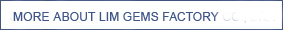 More about Lim Gems Factory Co., Ltd.
