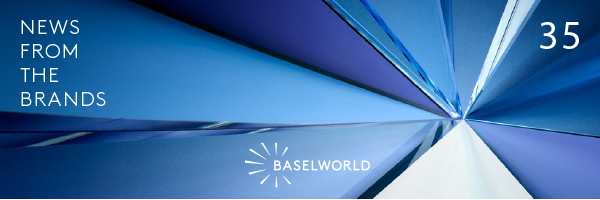 BASELWORLD - We invite you to discover some of the product news that have been presented at BASELWORLD.